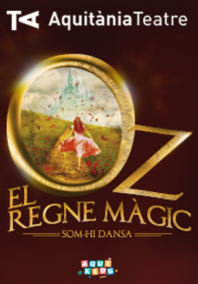 Oz. El Regne Màgic → Aquitània Teatre