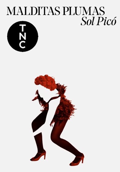 Malditas plumas → TNC - Teatre Nacional de Catalunya