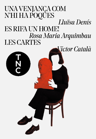 Una venjança com n'hi ha poques + Es rifa un home! + Les cartes → TNC - Teatre Nacional de Catalunya