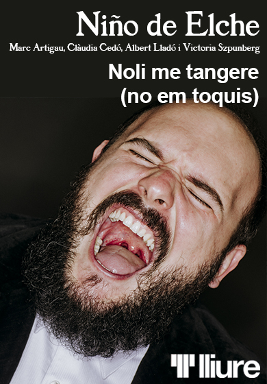 Noli me tangere (no em toquis) → Teatre Lliure - Montjuïc