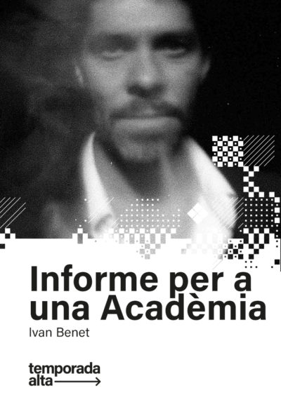 Ivan Benet: Informe per a una Acadèmia → Teatre On-line