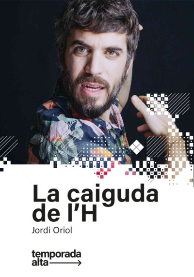 Jordi Oriol: La caiguda de l’H → Teatre On-line