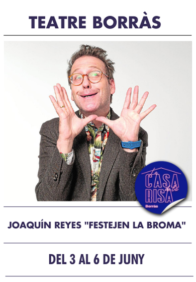 Joaquín Reyes: Festejen la broma → Teatre Borràs