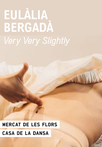 Eulàlia Bergadà: Very Very Slightly → Mercat de les Flors