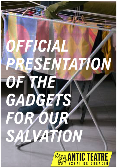 Official presentation of the gadgets for our salvation → Antic Teatre