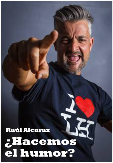 Raúl Alcaraz: ¿Hacemos el humor? → LaOff