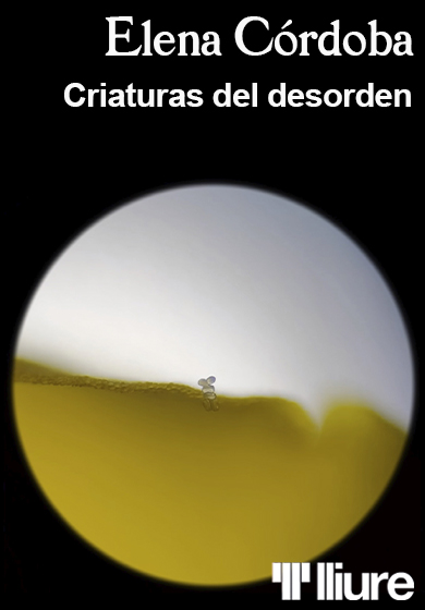 Elena Córdoba: Criaturas del desorden → Teatre Lliure - Gràcia