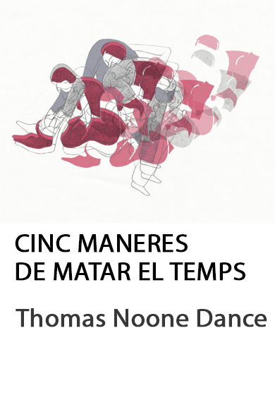 Thomas Noone Dance: Cinc maneres de matar el temps