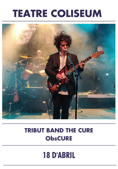 Tribut a The Cure amb Obscure → Teatre Coliseum
