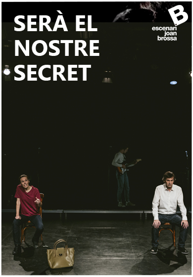 Serà el nostre secret → Escenari Joan Brossa