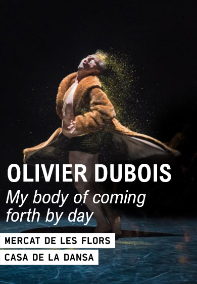 Cie Olivier Dubois: My body of coming forth by day → Mercat de les Flors