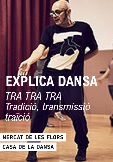 TRA TRA TRA – Tradició, transmissió, traïció → Mercat de les Flors