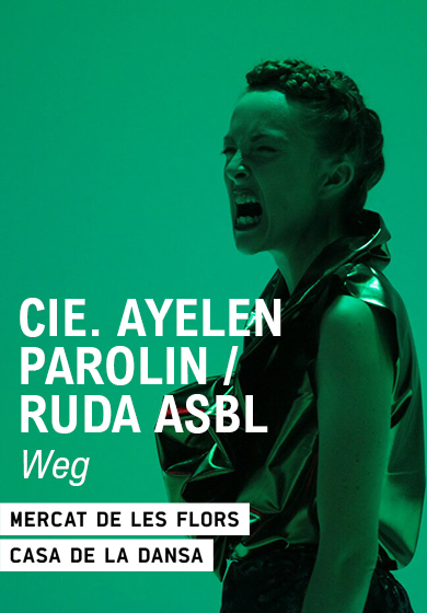 Cie Ayalen Parolin / Ruda Asbl: Weg → Mercat de les Flors