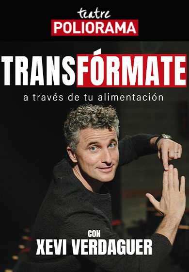 Xevi Verdaguer: Transfórmate → Teatre Poliorama