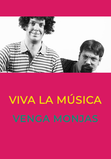 Venga Monjas: Viva la música