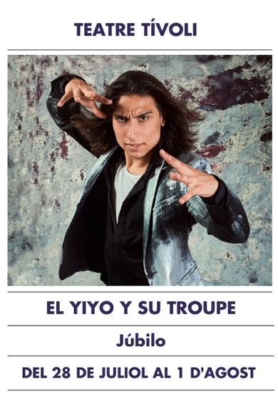 El Yiyo & su troupe: Júbilo → Teatre Tívoli
