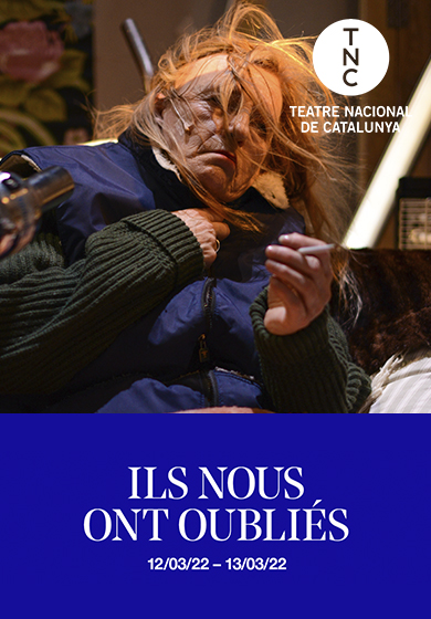 Ils nous ont oubliés → TNC - Teatre Nacional de Catalunya
