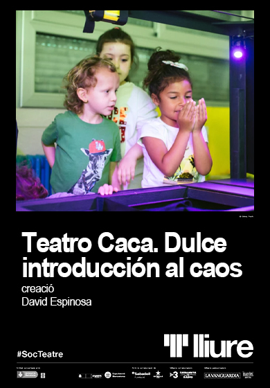 La caixa del Lliure: Teatro Caca. Dulce introducción al caos → Teatre Lliure - Montjuïc