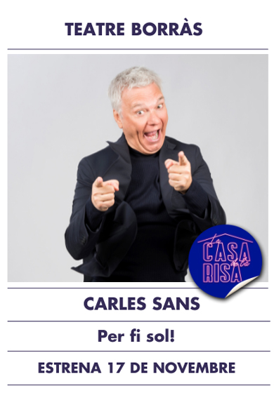 Carles Sans: Per fi sol → Teatre Borras