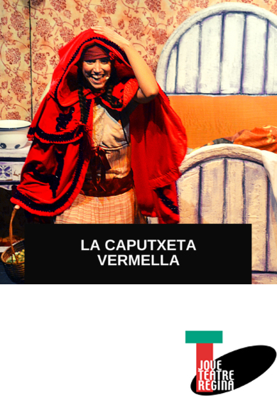 Dreams teatre: La Caputxeta Vermella → Jove Teatre Regina