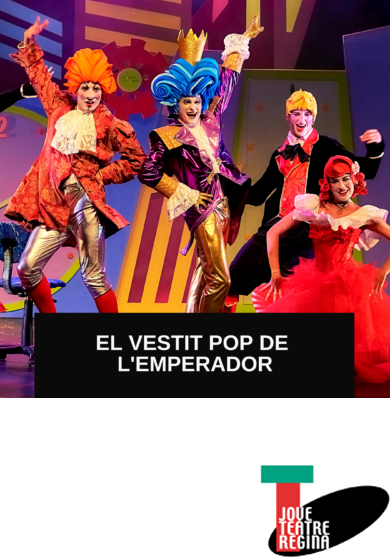 El vestit pop de l’emperador → Jove Teatre Regina