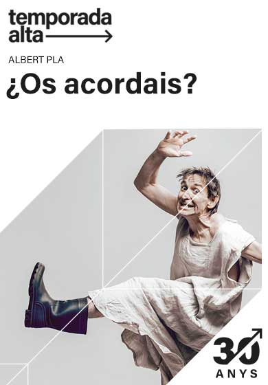 Albert Pla: ¿Os acordáis? → Teatre Municipal de Girona