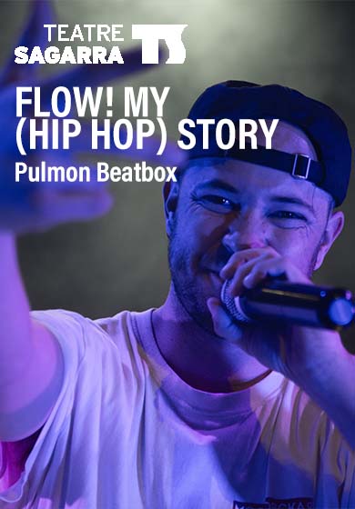 Flow! My (Hip Hop) Story → Teatre Sagarra