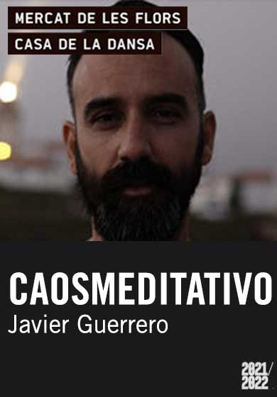 Javier Guerrero: Caosmeditativo → Mercat de les Flors