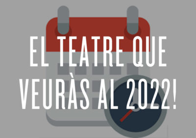 Save the date! Les cites teatrals més destacades del 2022