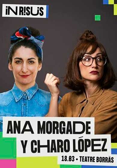 Ana Morgade i Charo López → Teatre Borràs