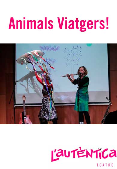 Animals viatgers! → L'Autèntica Teatre