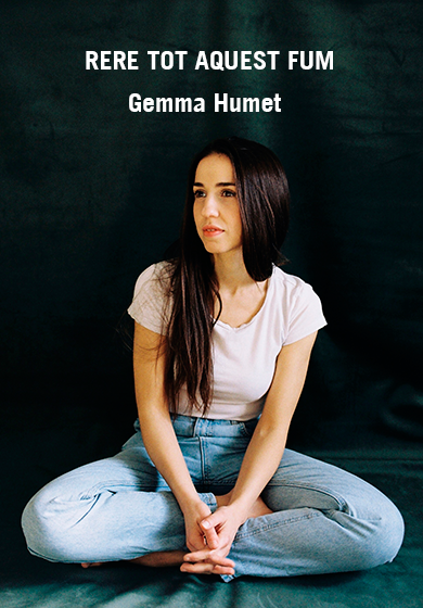 Gemma Humet: Rere tot aquest fum