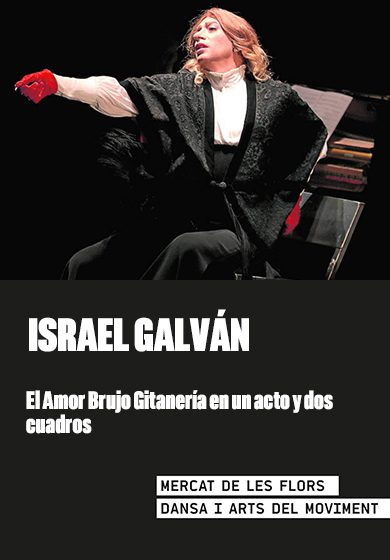 Israel Galván: El Amor Brujo. Gitanería en un acto y dos cuadros