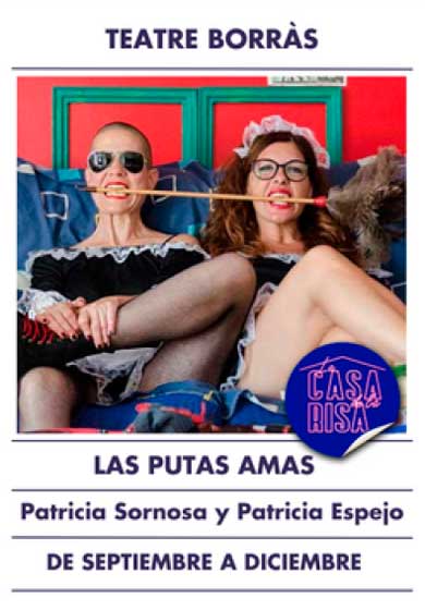 Patricia Sornosa y Patricia Espejo: Las putas amas de casa → Teatre Borràs