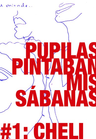 Pupilas pintaban mis sábanas. Quadre #1: Cheli