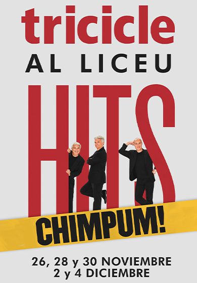 Tricicle: HITS-CHIMPUM! → Gran Teatre del Liceu