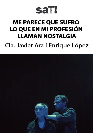 Me parece que sufro lo que en mi profesión llaman nostalgia