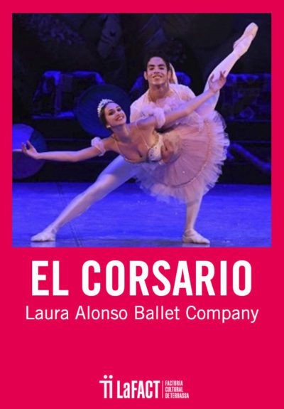 Laura Alonso Ballet Company: El Corsario → LaFACT Cultural