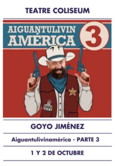Goyo Jiménez: ¡Aiguantulivinamérica 3! → Teatre Coliseum