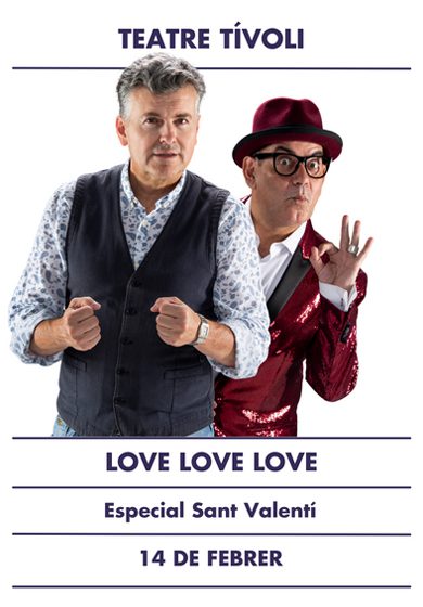 Love Love Love → Teatre Tívoli