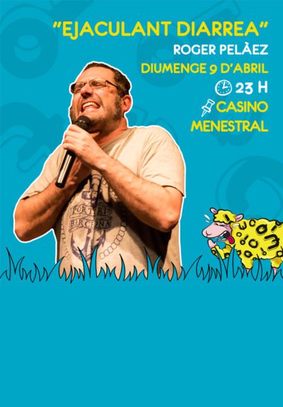 Roger Pelàez: Ejaculant diarrea → Casino Menestral Figuerenc