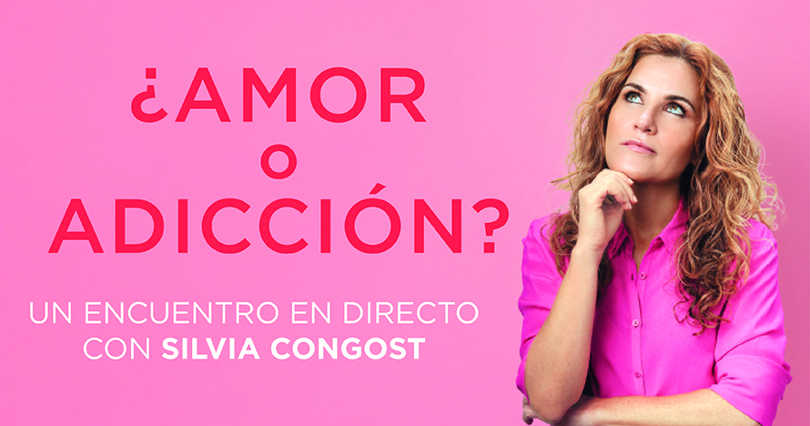 Silvia Congost: ¿Amor o adicción?