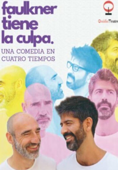 Faulkner tiene la culpa. Una comedia en cuatro tiempos