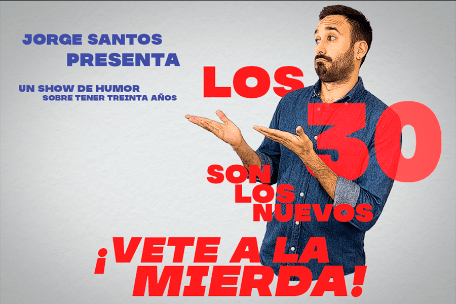 Jorge Santos: Los 30 son los nuevos… ¡Vete a la mierda!