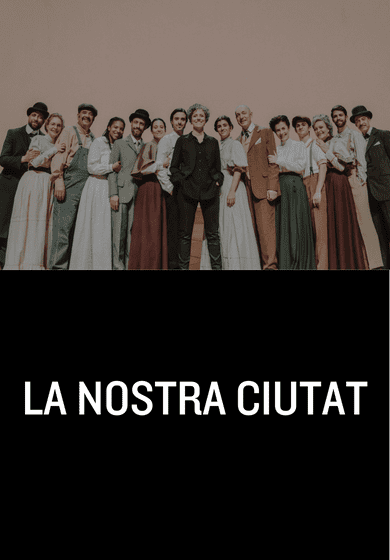 La nostra ciutat → Teatre Zorrilla