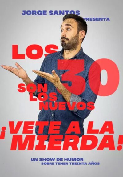 Jorge Santos: Los 30 son los nuevos… ¡Vete a la mierda!