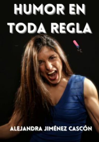 Alejandra Jiménez Cascón: Humor en toda regla