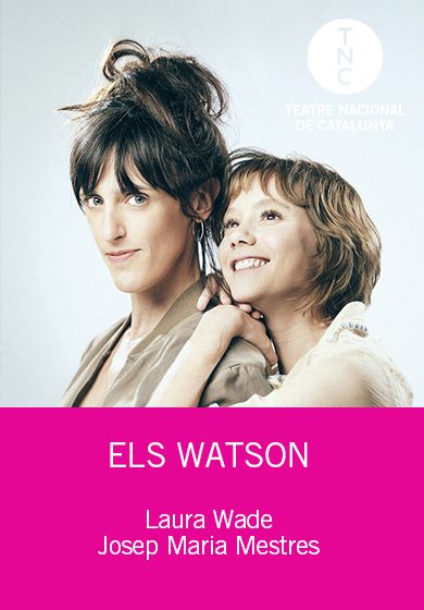 Els Watson - TNC - Teatre Nacional de Catalunya - Teatre Barcelona