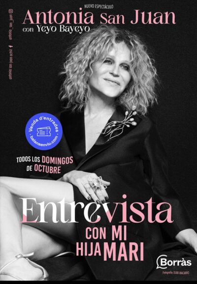 Antonia San Juan: Entrevista con mi hija Mari
