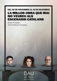 La Millor Obra Que Mai No Veureu Als Escenaris Catalans